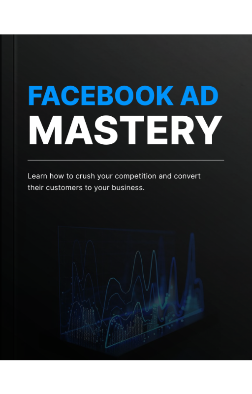 Facebook Ad Mastery